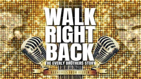 Walk Right Back - The Everly Brothers Story