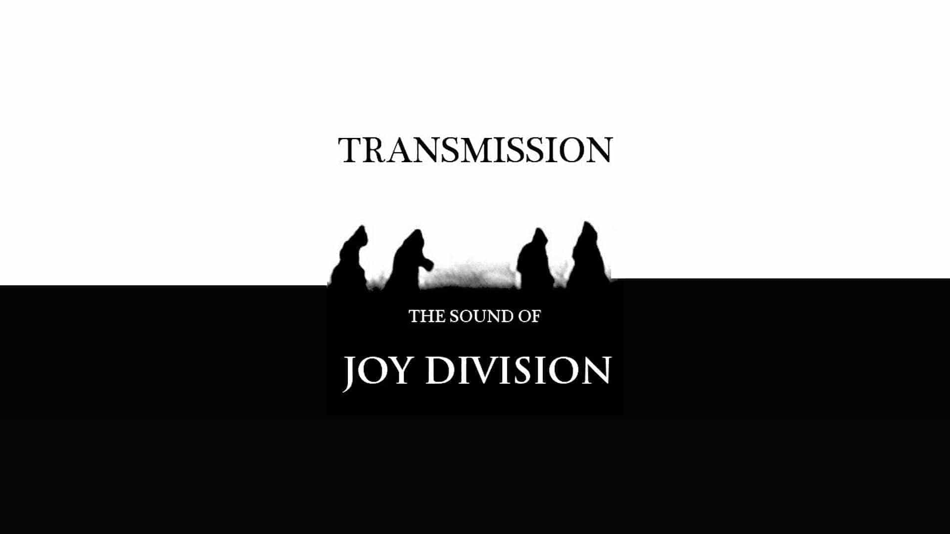 Transmission (The Sound of Joy Division)