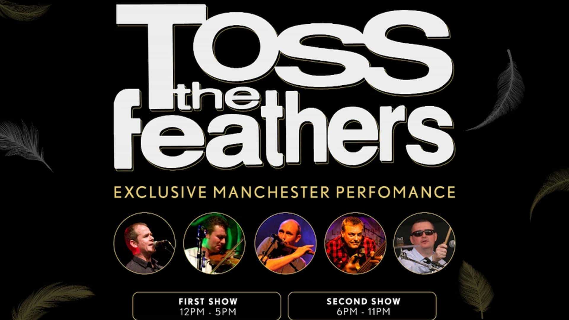 Toss The Feathers (6pm to 11pm)