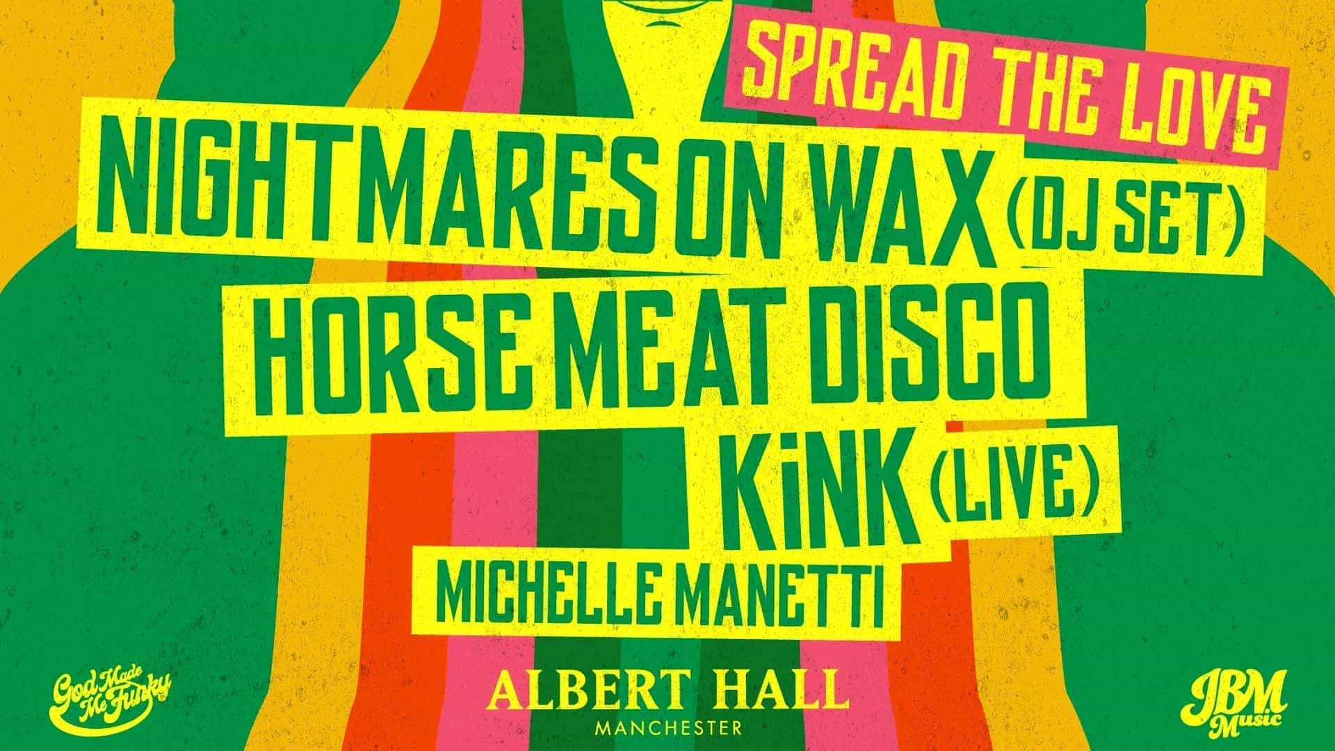 Spread The Love - Nightmares On Wax + Horse Meat Disco + KINK