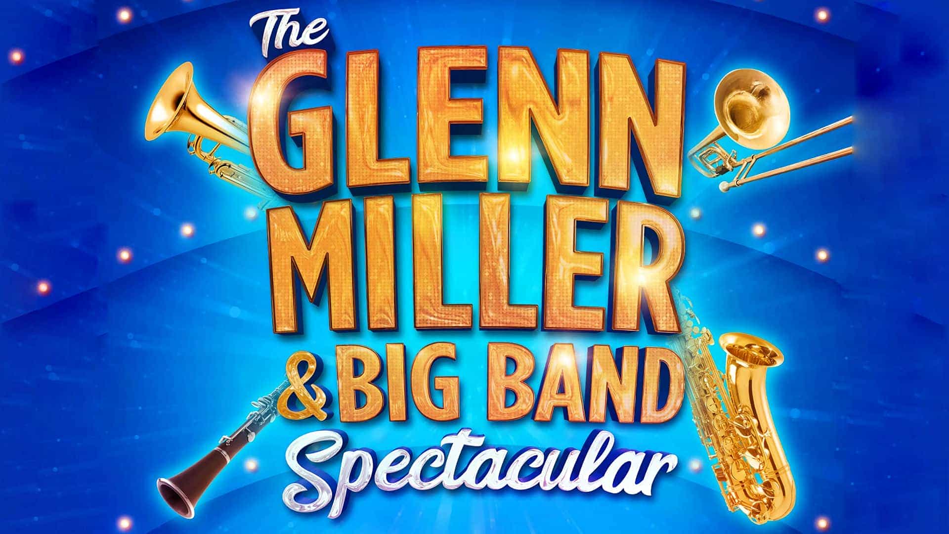 The Glenn Miller & Big Band Spectacular
