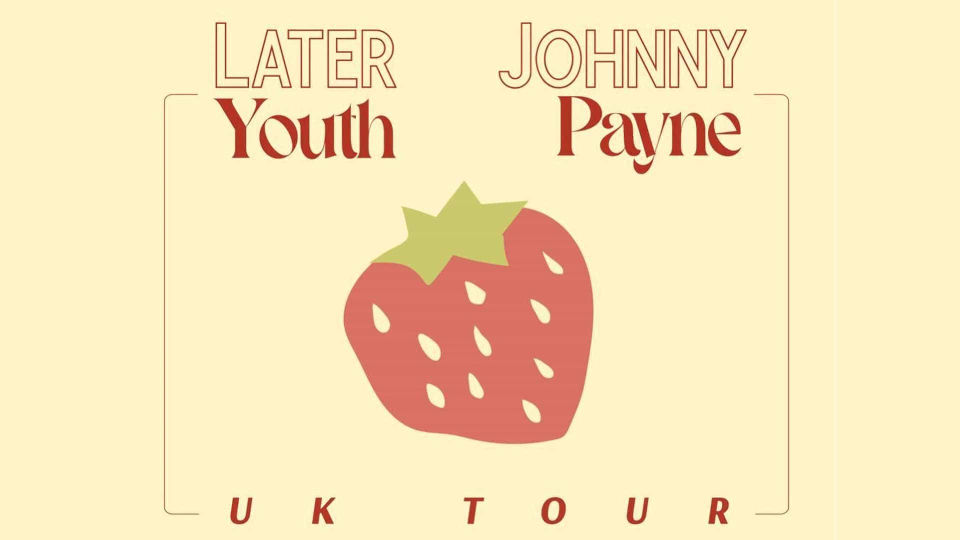 Later Youth + Johnny Payne