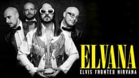 Elvana - Elvis Fronted Nirvana