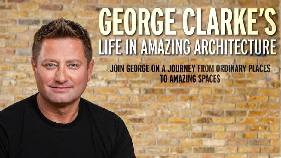 George Clarke's Life In Amazing Architecture