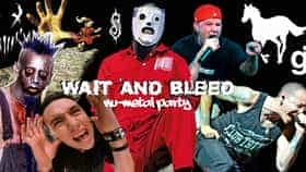 Wait And Bleed - Nu Metal Party
