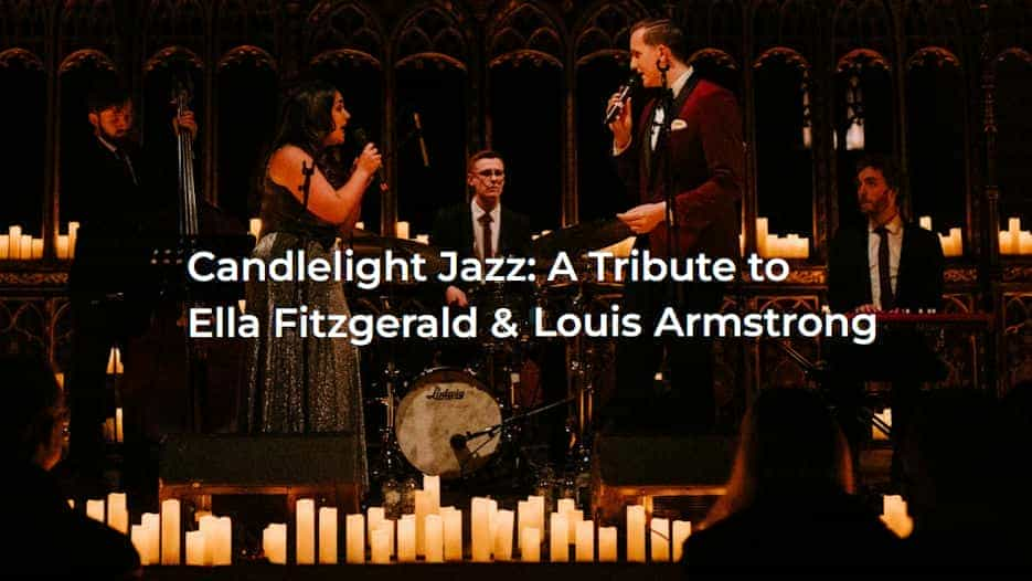 Candlelight Jazz - A Tribute to Ella Fitzgerald & Louis Armstrong