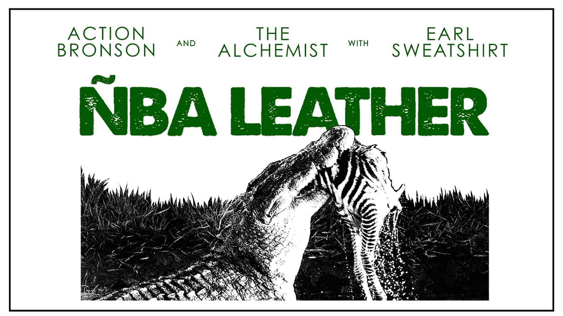 NBA Leather - Action Bronson & The Alchemist + Earl Sweatshirt
