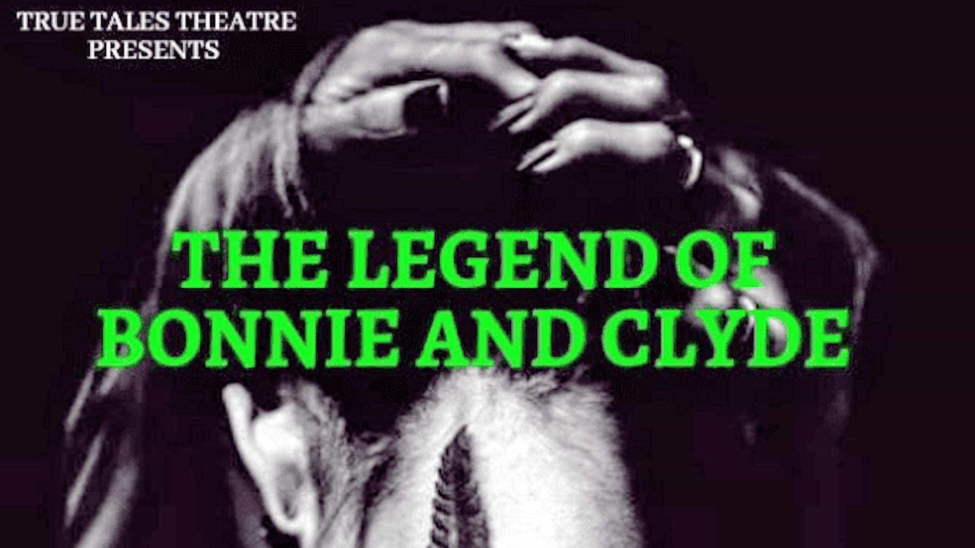 The Legend Of Bonnie and Clyde