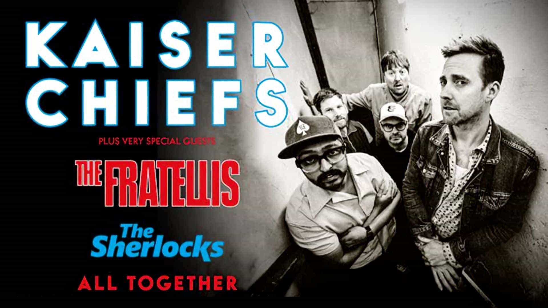 Kaiser Chiefs + The Fratellis + The Sherlocks