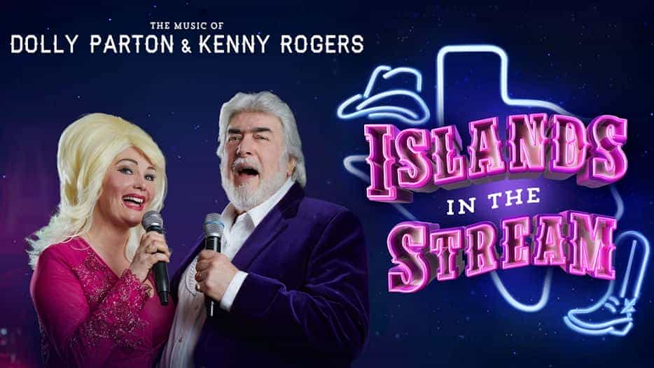 Islands in the Stream - The Music of Dolly Parton & Kenny Rogers