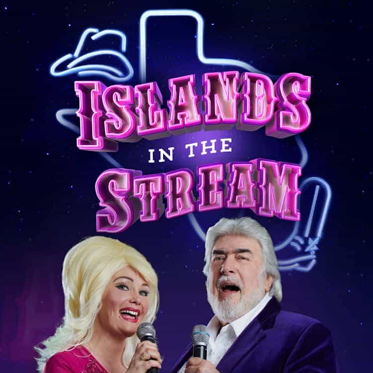 Islands in the Stream - The Music of Dolly Parton & Kenny Rogers