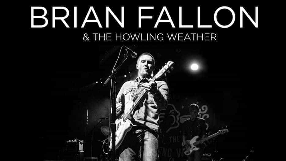 Brian Fallon & The Howling Weather