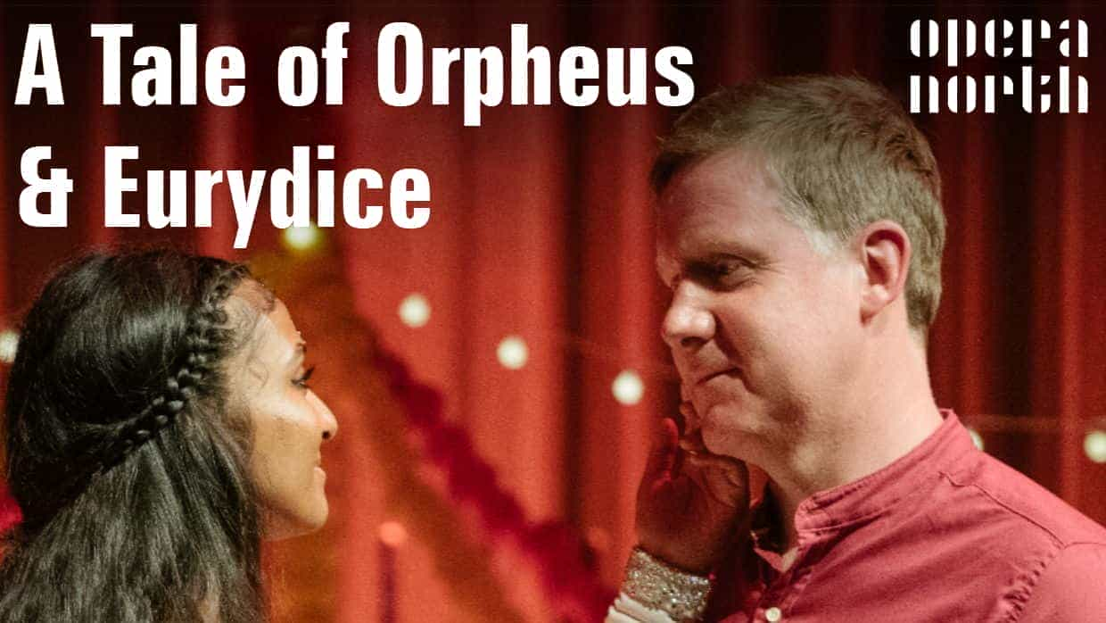 Opera North - A Tale of Orpheus & Eurydice