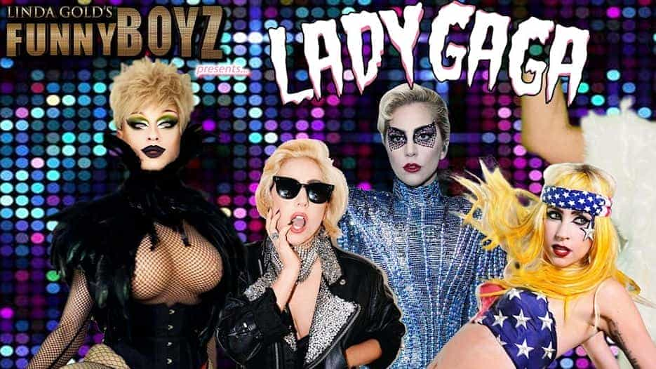 Linda Gold's FunnyBoyz presents Lady Gaga