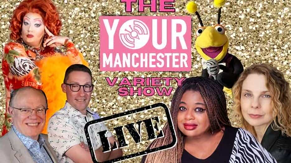 The Your Manchester Variety Show