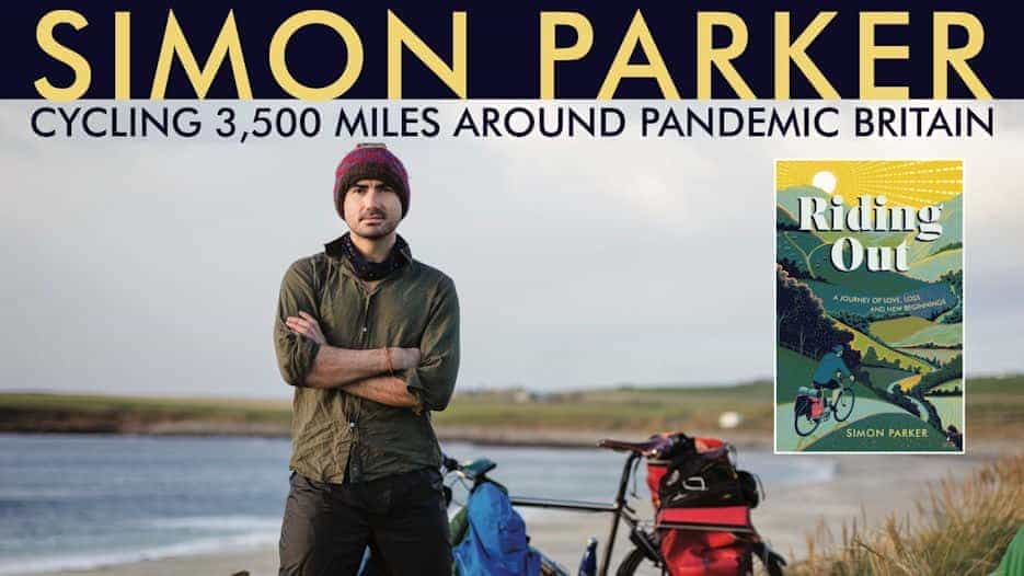 Simon Parker - Cycling 3500 Miles Around Pandemic Britain