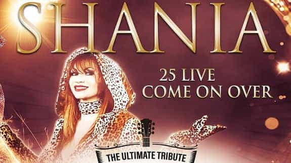 Shania - 25 Live Come On Over - The Ultimate Tribute