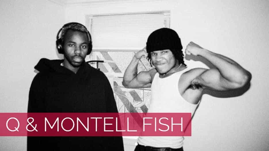 Q + Montell Fish