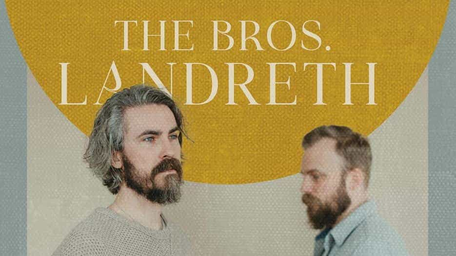 The Bros. Landreth