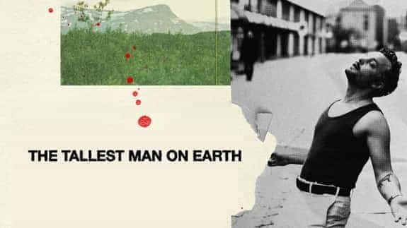 The Tallest Man on Earth