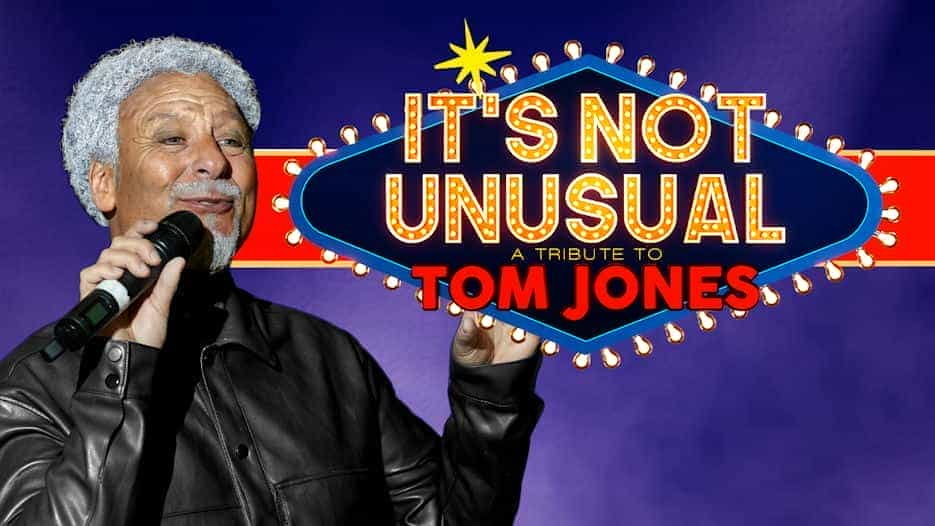 It's Not Unusual - The Ultimate Tom Jones Tribute