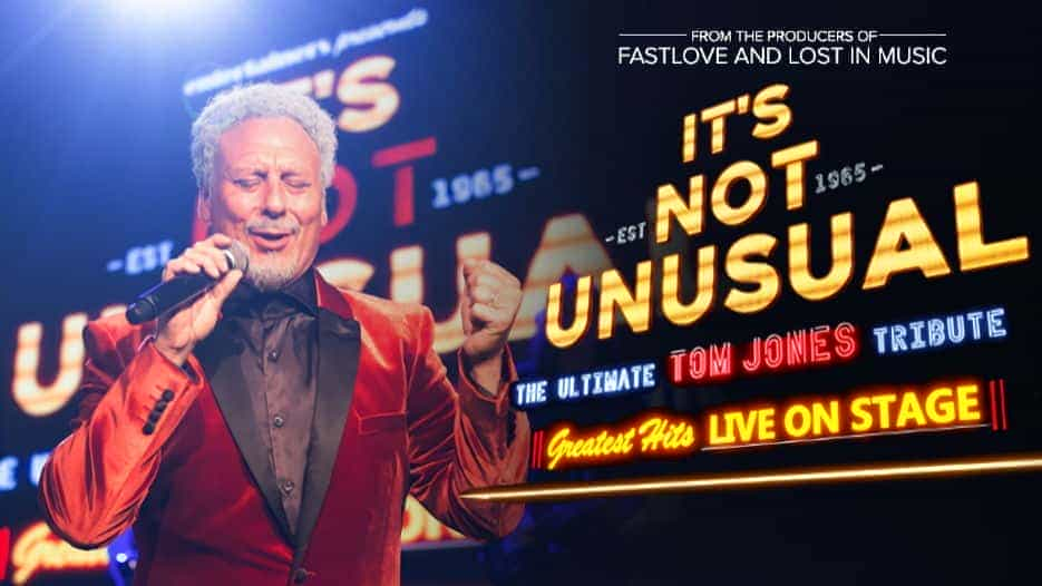 It's Not Unusual - The Ultimate Tom Jones Tribute