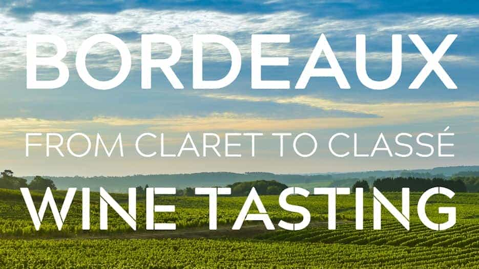 From Claret to Classé Bordeaux Wine Tasting