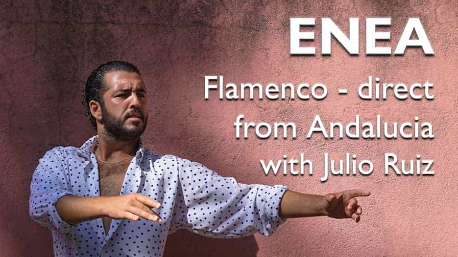 ENEA - Flamenco Direct from Andalucia (Premiere)