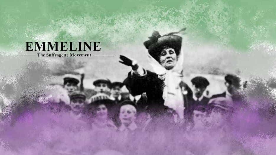 Emmeline - The Suffragette Movement