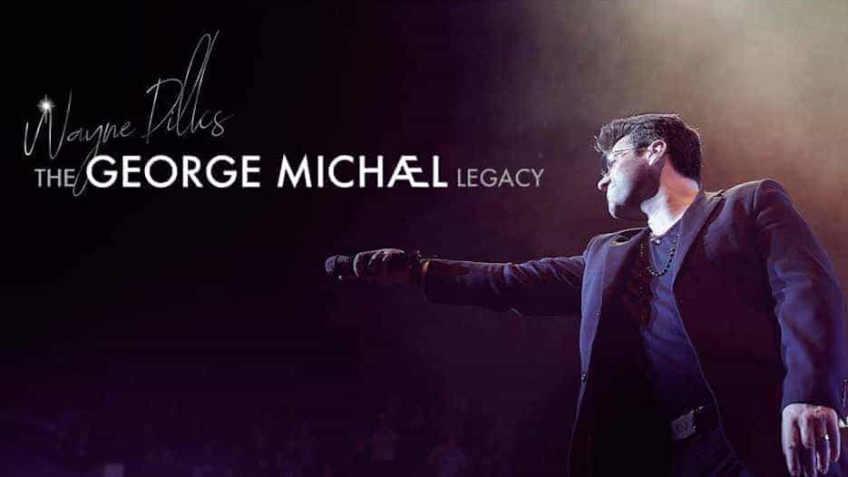 Wayne Dilks - The George Michael Legacy