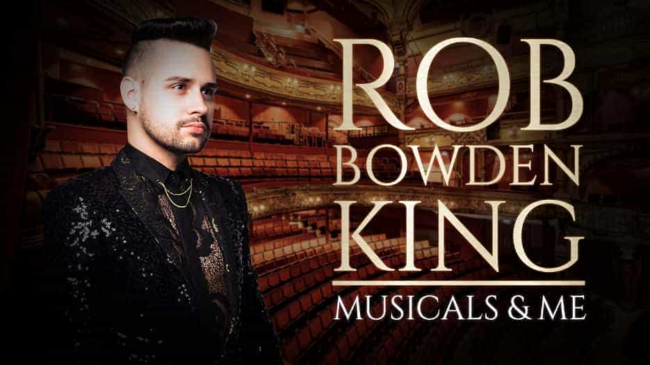 Rob Bowden King - Musicals and Me