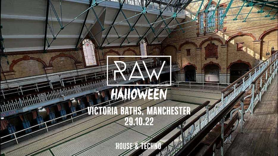 RAW Halloween - Victoria Baths Manchester