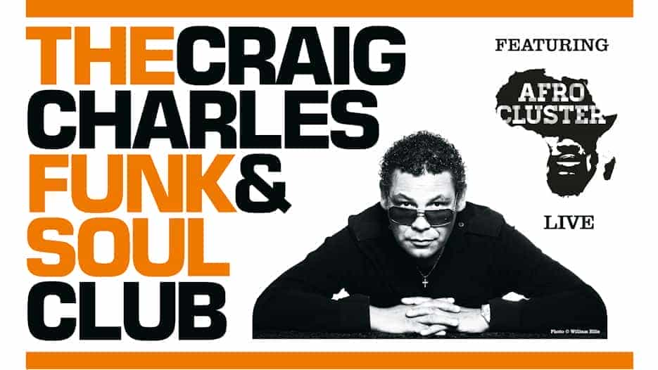 Craig Charles Funk & Soul Club + Afro Cluster