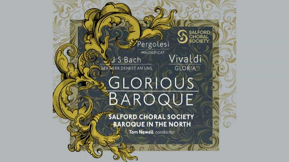 Salford Choral Society & Baroque in the North Orchestra - Glorious Baroque