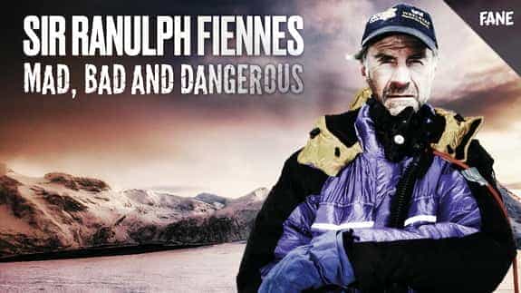 Sir Ranulph Fiennes - Mad, Bad & Dangerous