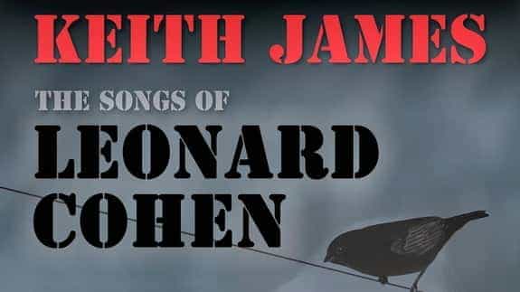 Keith James - The Songs of Leonard Cohen