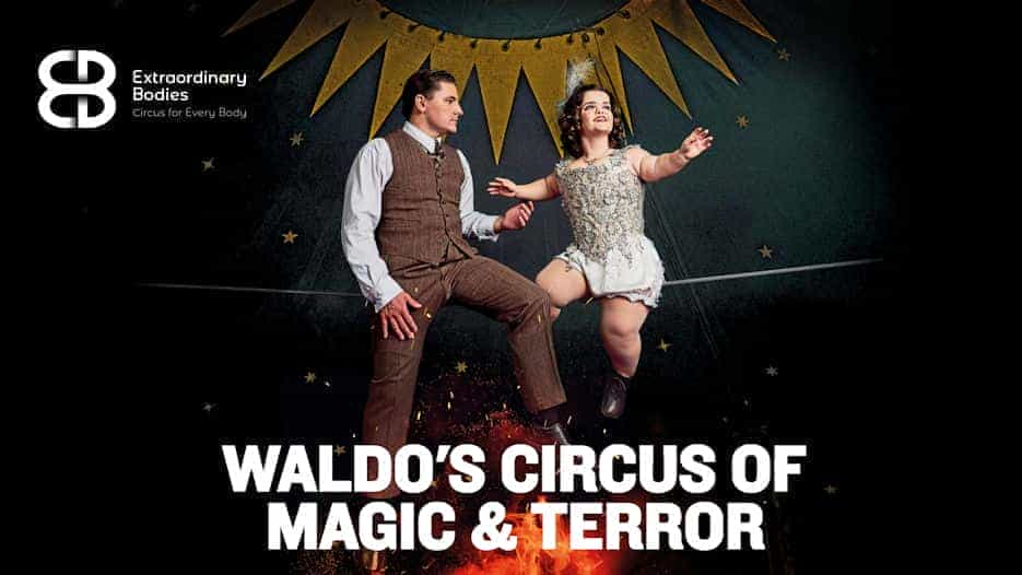 Extraordinary Bodies - Waldo's Circus of Magic and Terror