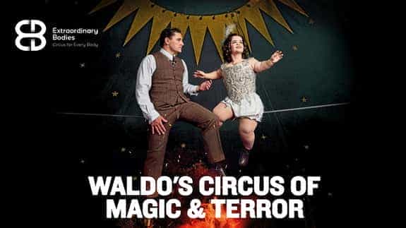 Extraordinary Bodies - Waldo's Circus of Magic and Terror