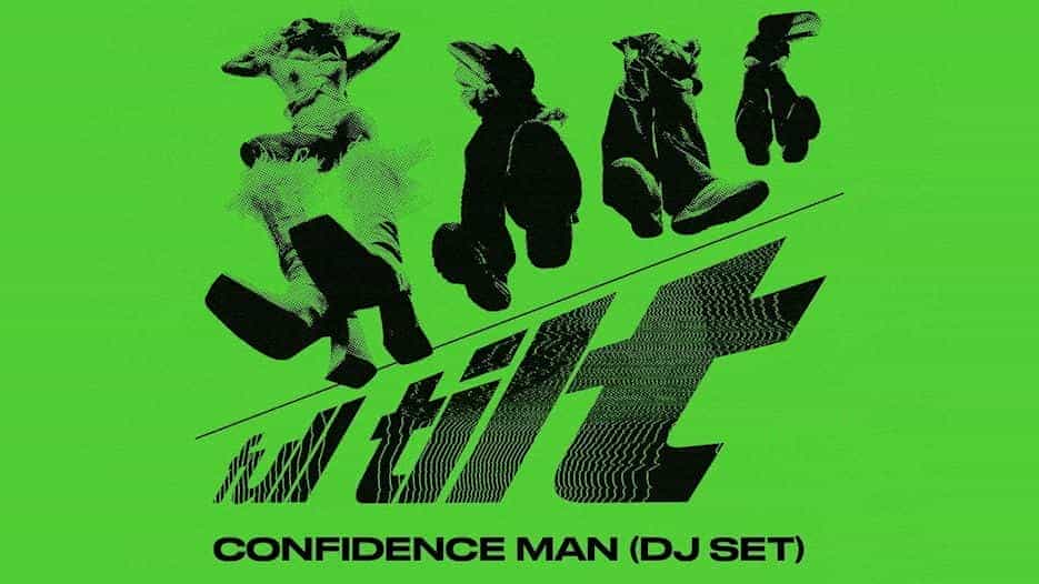 Confidence Man (DJ Set & Afterparty)