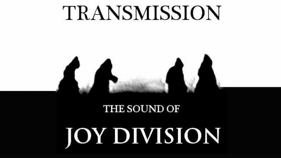 Transmission - The Sound of Joy Division