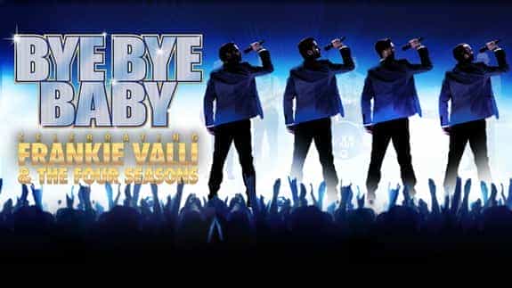 Bye Bye Baby - Celebrating Frankie Valli & The Four Seasons