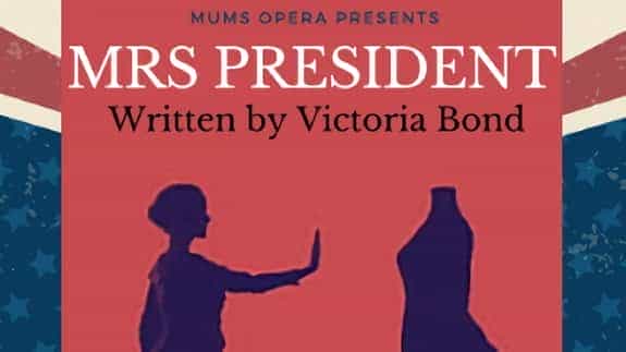 MUMS Opera - Mrs President