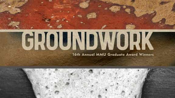 Groundwork - 16th Annual MMU Graduate Award Winners