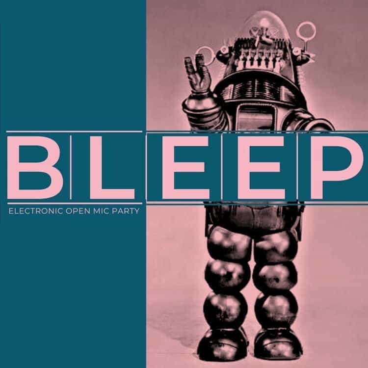 BLEEP - Electronic Open Mic Party