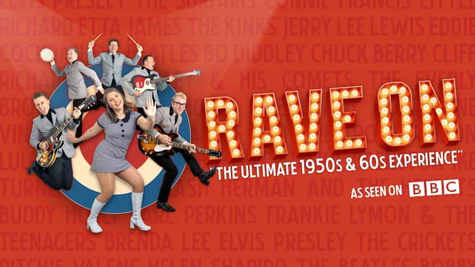 Rave On - The Ultimate 1950s & 60s Experience