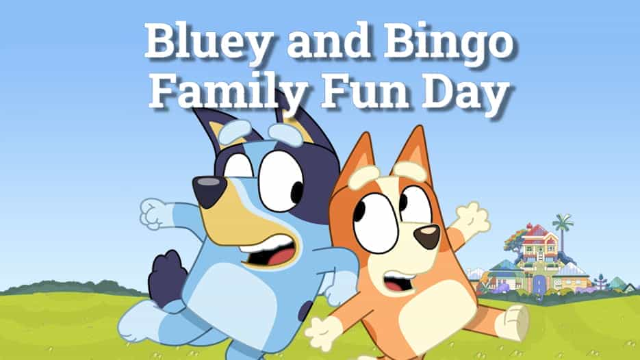 Bluey & Bingo Family Fun Day