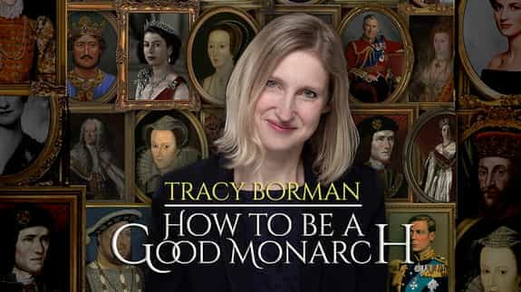 Tracy Borman - How to be a Good Monarch