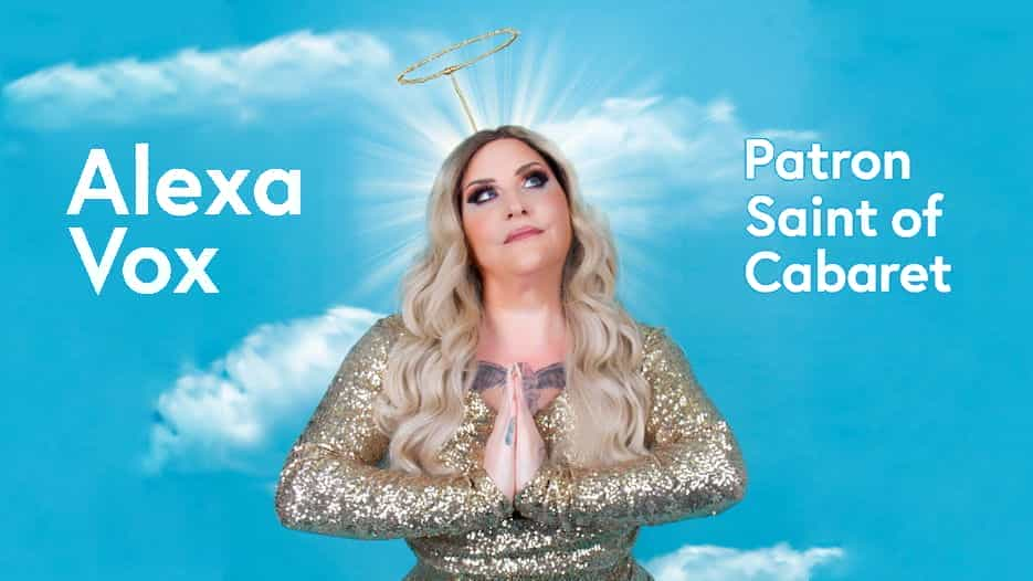 Alexa Vox: Patron Saint of Cabaret