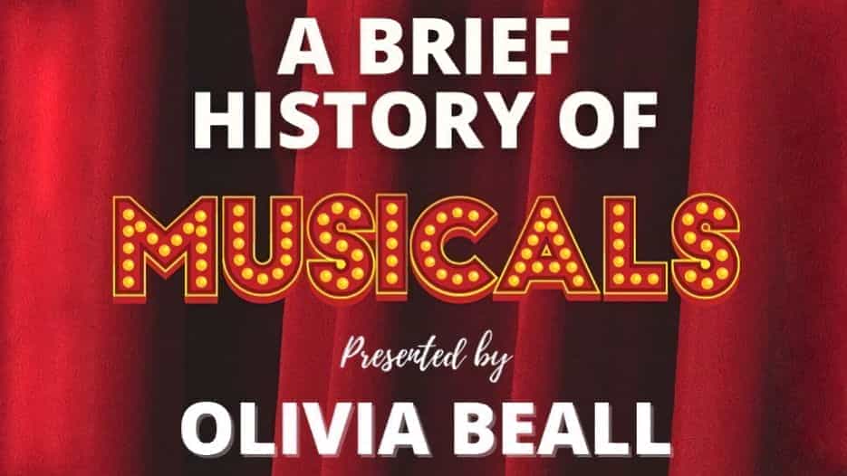 Olivia Beall - A Brief History of Musicals