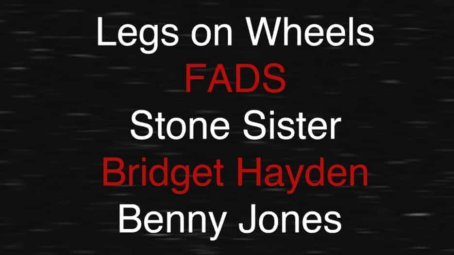 Legs on Wheels + FADS + Stone Sister + Autumn to May + Benny Jones